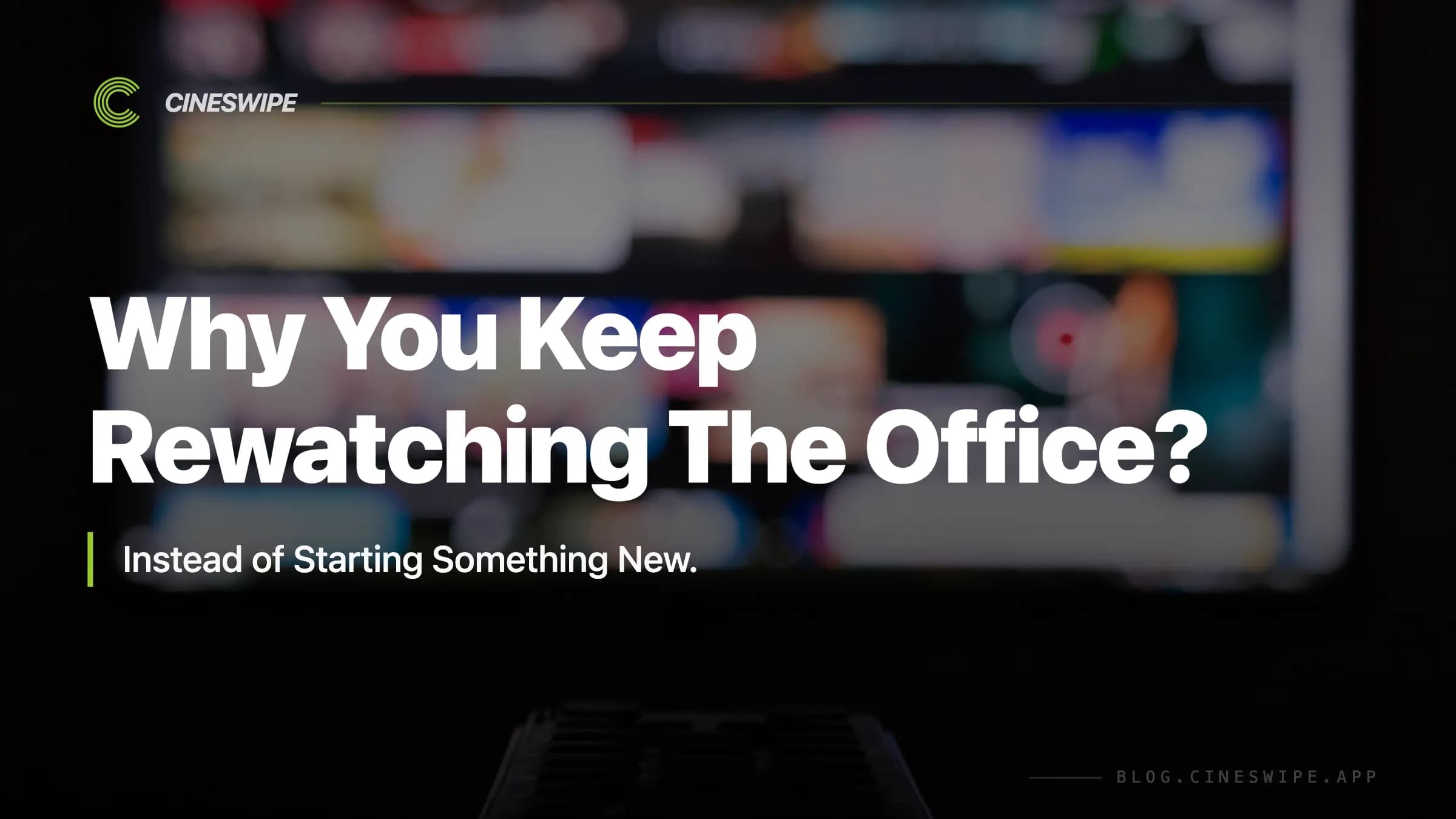 Why You Keep Rewatching The Office Instead of Starting Something New