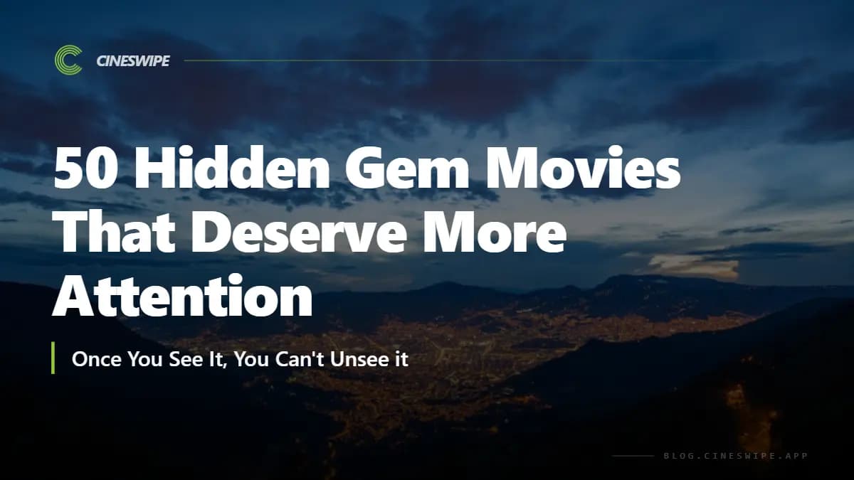 50 Hidden Gem Movies That Deserve More Attention