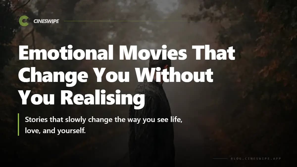 Emotional Movies That Change You Without You Realising