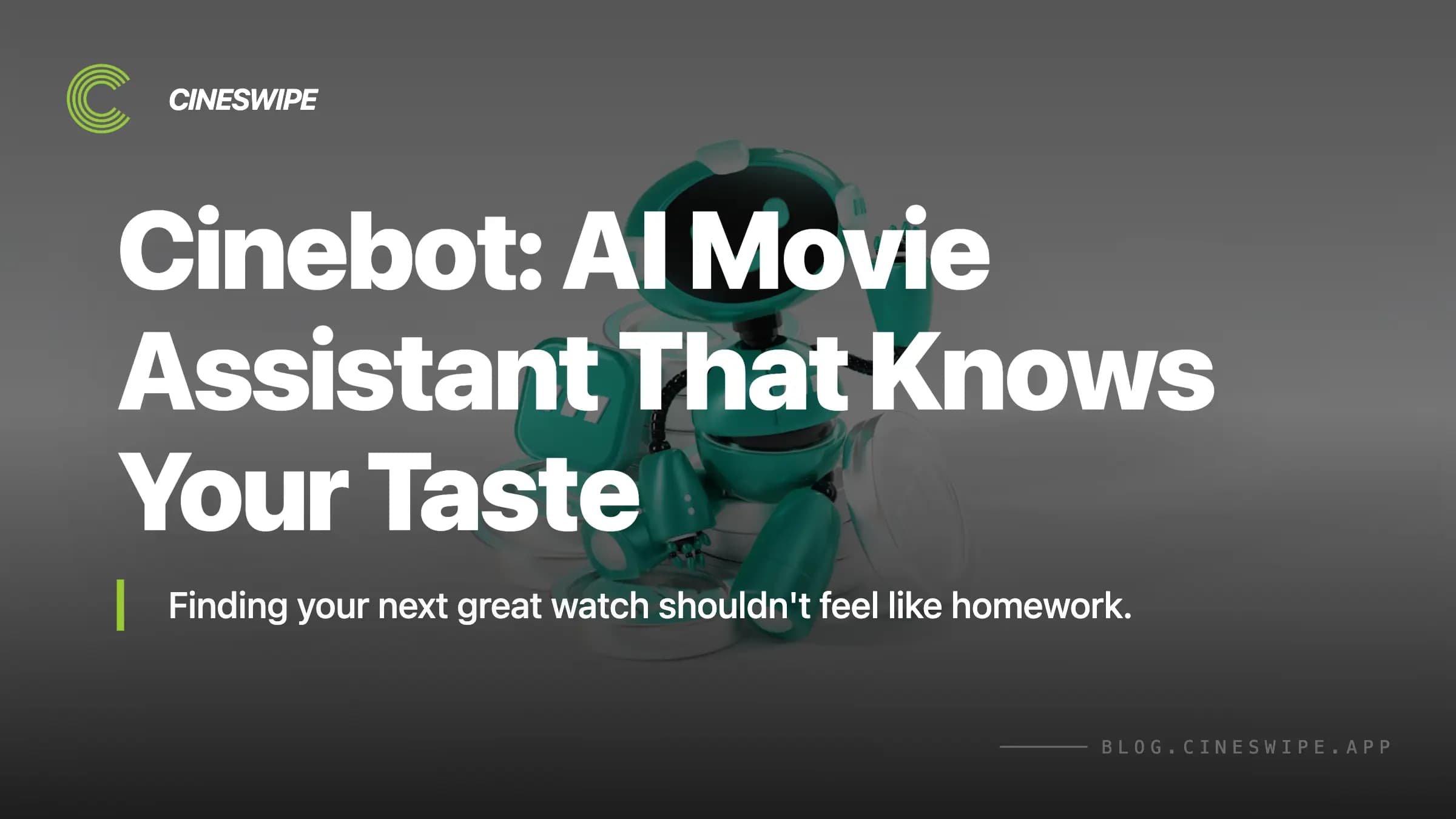 Cinebot: AI Movie Assistant That Knows Your Taste | Cineswipe