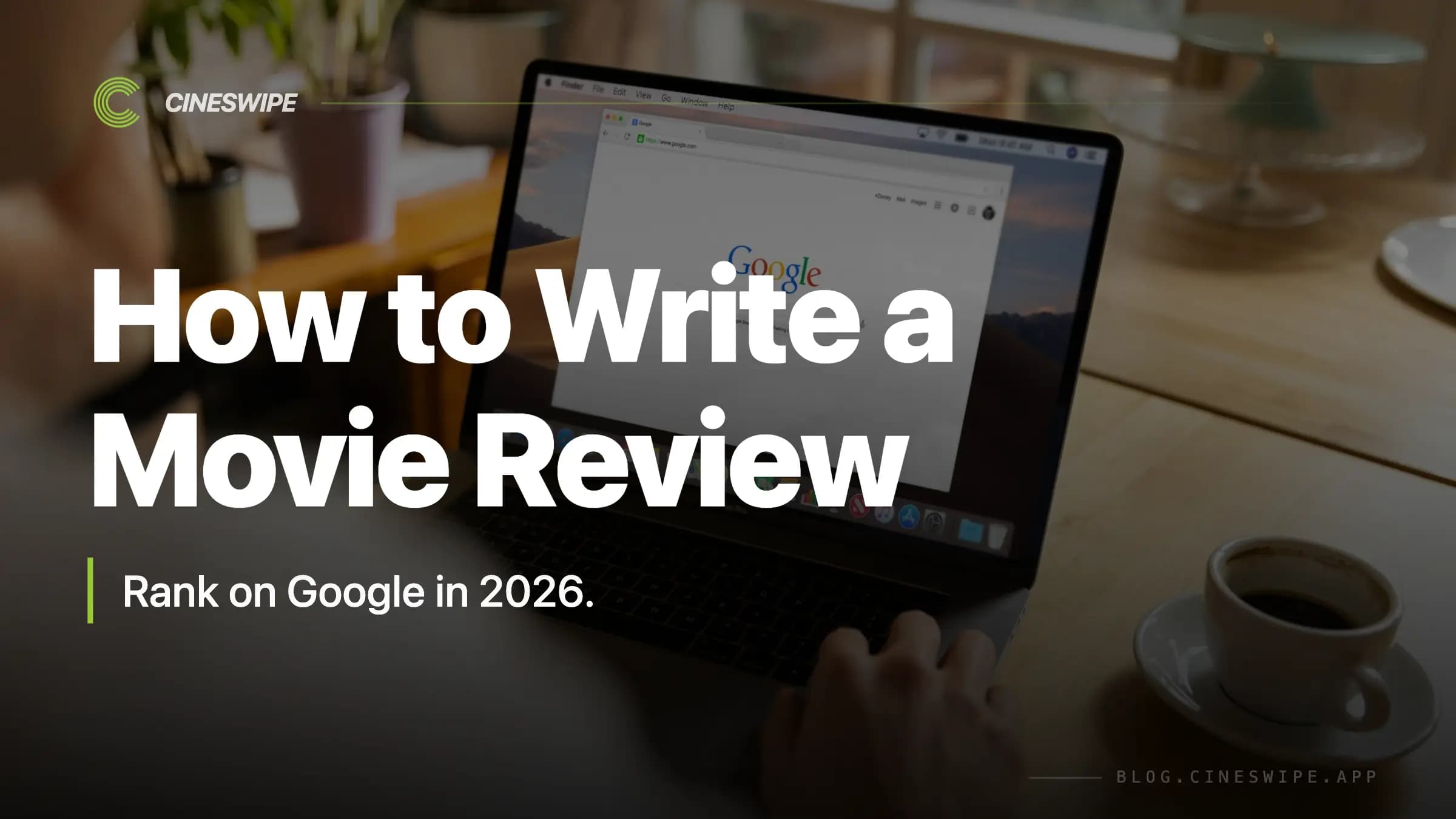 How to Write a Movie Review to Rank on Google in 2026