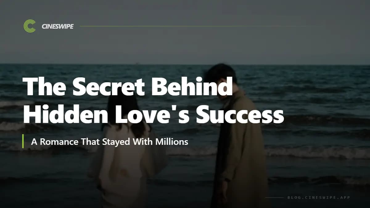 Why Hidden Love Became a Global Hit
