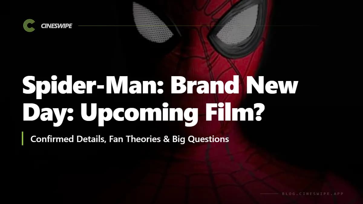 Spider-Man: Brand New Day: Marvel's Biggest Upcoming Film?